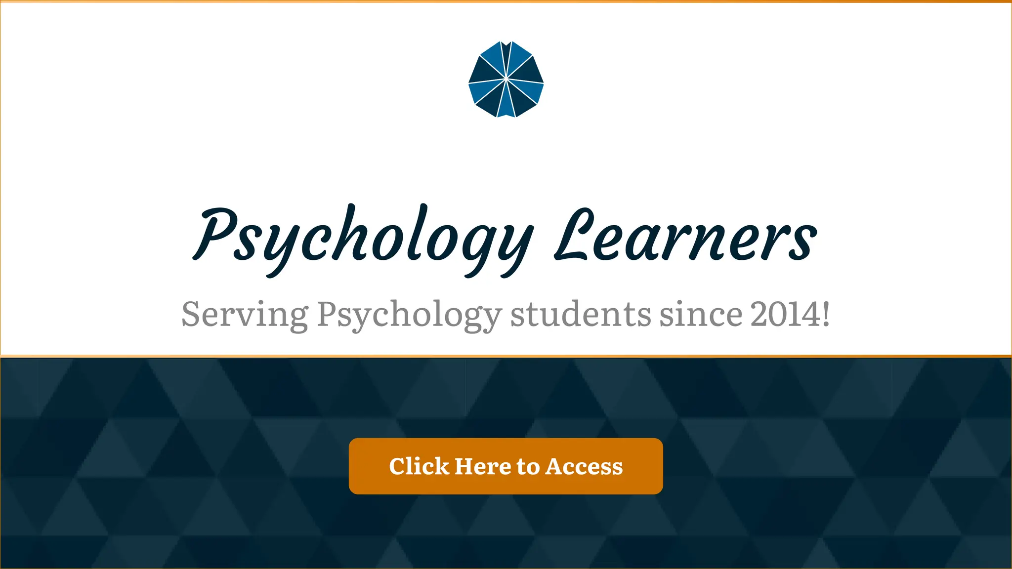 Click Here to Access
Click Here to Access
Psychology Learners
Serving Psychology students since 2014!
 