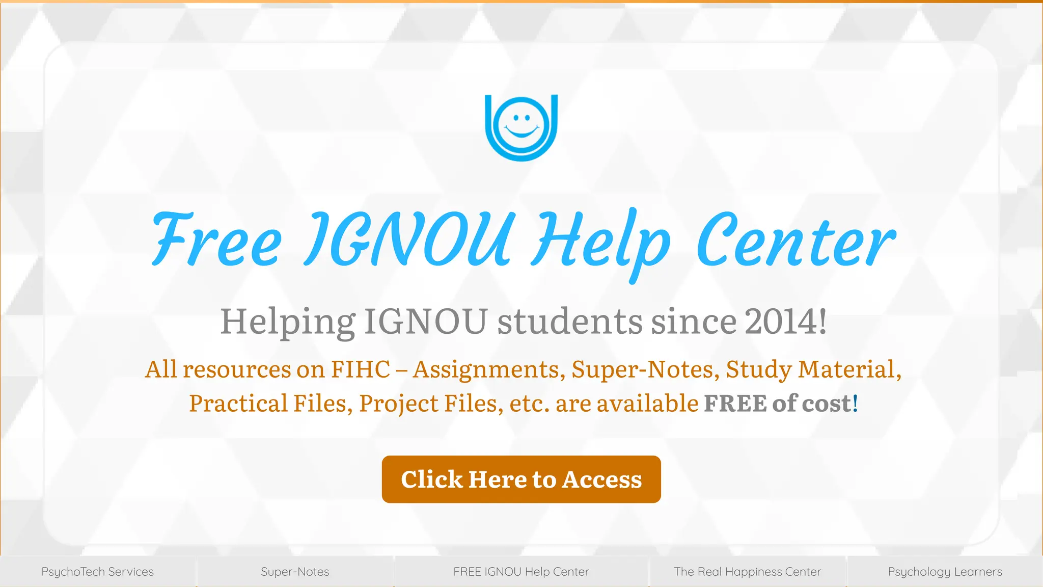 Super-Notes
Super-Notes
PsychoTech Services
PsychoTech Services
Psychology Learners
Psychology Learners
FREE IGNOU Help Center
FREE IGNOU Help Center
The Real Happiness Center
The Real Happiness Center
Free IGNOU Help Center
Free IGNOU Help Center
Helping IGNOU students since 2014!
All resources on FIHC – Assignments, Super-Notes, Study Material, Practical Files, Project Files, etc. are available FREE of cost!
Helping IGNOU students since 2014!
All resources on FIHC – Assignments, Super-Notes, Study Material,
Practical Files, Project Files, etc. are available FREE of cost!
Click Here to Access
Click Here to Access
 