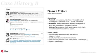 Case History B
                 Einaudi Editore
                 Twitter @einaudieditore


                 Competitors
  ...