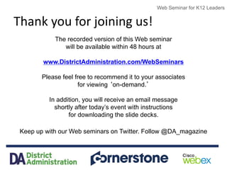 Web Seminar for K12 Leaders
Thank you for joining us!
The recorded version of this Web seminar
will be available within 48...
