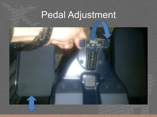 Pedal Adjustment
 