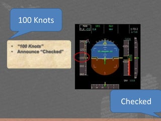 • “100 Knots”
• Announce “Checked”
100 Knots
Checked
 