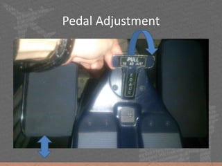 Pedal Adjustment
 