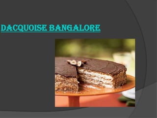 DACQUOISE BANGALORE
 