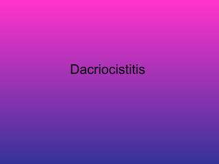 Dacriocistitis  