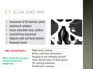 MRI:-ADVANTAGES--
MRI is reserved in cases
where tumors are
suspected.
 