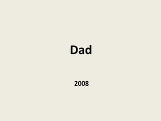 Dad 2008   