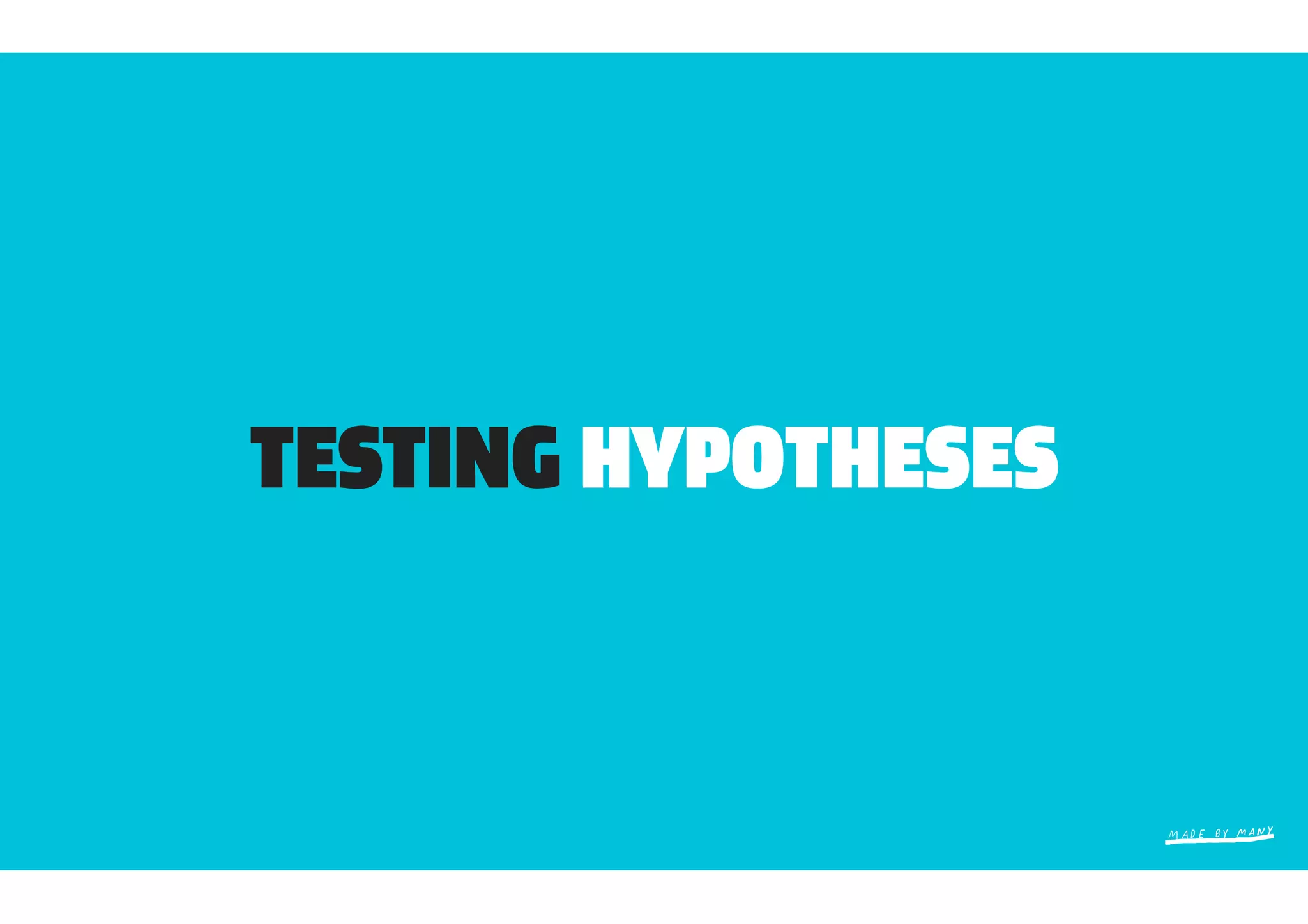 TESTING HYPOTHESES
 
