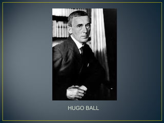 HUGO BALL

 