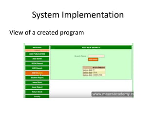 System Implementation
View of a created program
 