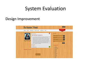 System Evaluation
Design Improvement
 