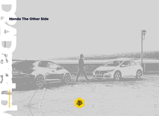 Honda The Other Side
D&ADCaseStudy
 