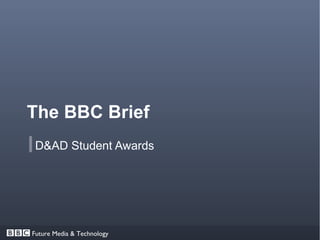 The BBC Brief  D&AD Student Awards 
