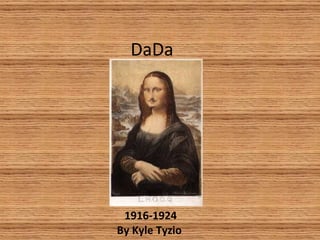 DaDa 1916-1924 By Kyle Tyzio  