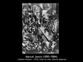 Marcel Janco (1895-1984)
« Cabaret Voltaire » (1916, huile sur toile. Oeuvre disparue)
 