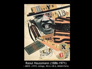 Raoul Haussmann (1886-1971)
« ABCD» (1919, collage, 40.6 x 28.6, MNAM-Paris)
 