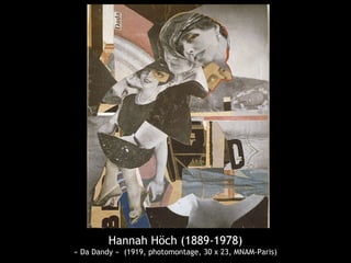 Hannah Höch (1889-1978)
« Da Dandy » (1919, photomontage, 30 x 23, MNAM-Paris)
 