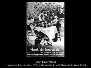 John Heartfield
« Hurrah, die Butter ist alle » (1935, photomontage, 21 x 24, Akademie der Kunst Berlin)
 