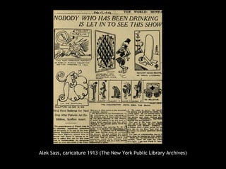 Alek Sass, caricature 1913 (The New York Public Library Archives)
 