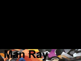 Man Ray

 