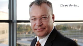 Clients like this…
 