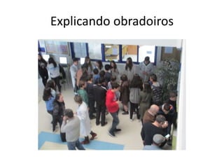 Explicando obradoiros
 