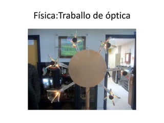 Física:Traballo de óptica
 