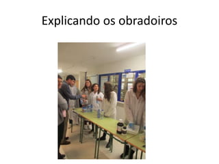 Explicando os obradoiros
 