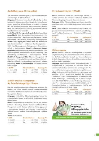 www.wifiwien.at/IT 9
Ausbildung zum IT-Consultant
Ziel: Bereiten Sie sich bestmöglich auf die bevorstehenden Her-
ausforderungen als IT-Consultant vor.
Zielgruppe: IT-Techniker/-innen, die als Selbstständige im Bera-
tungsbereich tätig werden wollen. Neugründer/-innen, Berater/
-innen. Mehrjährige Berufserfahrung im IT-Bereich, fundierte
PC- und Windows-Kenntnisse sowie Kenntnisse aktueller
Hard- und Software sind Voraussetzung. Betriebswirtschaftliche
Grundkenntnisse sind von Vorteil.
Inhalt: Modul 1: Das zugrunde liegende Unternehmen/Steu-
ern und Recht: Wahl der richtigen Unternehmensform – Un-
ternehmensgründung – Rechtliches und Absicherung – steuer-
liche Aspekte – Buchhaltung, Controlling, Rechnungswesen.
Modul 2: Der Umgang mit Kunden/-innen und Partnern/-in-
nen: Beraterverhalten – erfolgreiche Kundenakquisition –
CRM – Konfliktmanagement – Vertragswesen – Präsentations-
technik – Kommunikation. Modul 3: Allgemeine Manage-
ment-Skills: Projektmanagement – Qualitätsmanagement – Pro-
zessmanagement – Betriebswirtschaft und Controlling – Per-
sonalführung und Motivation – Zeitmanagement – Recht.
Modul 4: IT-Management-Skills: IT-Service-Management – IT-
Governance – IT-Security, Datenschutz und Datensicherheit –
IT-Recht – IT-Trends – IT-Architekturen und Netze – Software
Engineering. Modul 5: Praxisworkshop: Real World-Szenario
samt Übungen.
€ 1.990 40 Lehreinheiten Buchungs-Nr.
8.–12.10.2012 Mo–Fr 9.00–17.00 18106012
25.2.–1.3.2013 Mo–Fr 9.00–17.00 18106022
Mobile Device Management –
für Entscheidungsträger/-innen
Ziel: Sie mobilisieren Ihre Geschäftsprozesse, erkennen das
Potenzial von Mobile Business Solutions für Ihr Unternehmen
und können die Chancen und Risiken von mobilen Business-
Lösungen einschätzen.
Zielgruppe: CEOs, CIOs, IT-Entscheidungsträger/-innen, Ver-
triebsmitarbeiter/-innen im IT-Umfeld, Projektleiter/-innen,
Berater/-innen.
Inhalt: Zahlen und Fakten zu mobilen Devices und Business
Solutions – Bewertung aktueller Themen wie Mobile Device
Management, Mobile Business Solutions, Mobile Apps u.v.m.
– internationale Standards und Lösungen – österreichische
Anbieter/-innen – konkrete Anwendungsbeispiele – globale
Trends.
Trainer: Markus Stüber
€ 310 8 Lehreinheiten Buchungs-Nr.
15.10.2012 Mo 9.00–17.00 18342012
11.3.2013 Mo 9.00–17.00 18342022
Der österreichische IT-Markt
Ziel: Sie kennen die Trends und Entwicklungen auf dem IT-
Markt in Österreich. Sie lernen die Sichtweisen der CIOs und
IT-Entscheidungsträger/-innen in Österreich kennen.
Zielgruppe: CIOs, IT-Entscheidungsträger/-innen, Vertriebs-
mitarbeiter/-innen im IT-Umfeld, Projektleiter/-innen, Berater/
-innen.
Inhalt: Zahlen und Fakten zum österreichischen IT-Markt, Ver-
gleich zum internationalen Umfeld – Green IT, Cloud Compu-
ting, IP v6, Open Source u.v.m. – Diskussion und Erfahrungs-
austausch.
€ 310 8 Lehreinheiten Buchungs-Nr.
22.10.2012 Mo 9.00–17.00 18107012
18.2.2013 Mo 9.00–17.00 18107022
IT-Governance
Ziel: Sie lernen IT-Governance als Erfolgsfaktor zur Sicherstel-
lung der Erreichung der Unternehmensziele kennen. Sie verste-
hen die Notwendigkeit der Kontroll- und Steuermechanismen
für die IT-Organisation, können diese effektiv einsetzen und we-
sentliche Risiken entschärfen.
Zielgruppe: Geschäftsführer/-innen, Vorstandsmitglieder, IT-
Manager/-innen, IT-Leiter/-innen, IT-Consultants. Keine Vor-
kenntnisse erforderlich, Kenntnisse der Grundlagen des Pro-
zess- und Servicemanagements sind jedoch empfehlenswert.
Inhalt: Einführung – Ziele und Funktionen – Werkzeuge und
Verfahren: ISO/IEC 38500:2008 Standard der Corporate
Governance, COBIT (Control Objectives for Information and
related Technology) – Umsetzung von IT-Service-Manage-
ment: ISO 20000, ITIL®
(Information Technology Infrastructure
Library®
) – Informationssicherheit: ISO/IEC 27002 und IT-
Grundschutz-Kataloge – Projektmanagement: PMBOK und
PRINCE2 – Architektur: TOGAF, CMMI.
€ 285 8 Lehreinheiten Buchungs-Nr.
15.10.2012 Mo 9.00–17.00 28131012
11.3.2013 Mo 9.00–17.00 28131022
www.wifiwien.at/gutscheine oder T 01 476 77-5555
Das clevere Geschenk:Das clevere Geschenk:
WIFI Wien-WIFI Wien-
BildungsgutscheineBildungsgutscheine
Für Bestellungen wenden Sie sichFür Bestellungen wenden Sie sich
bitte an unser Kundenservice.bitte an unser Kundenservice.
 