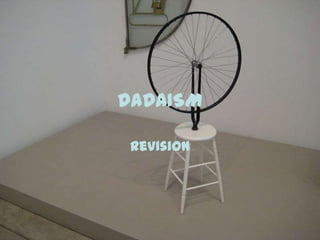 DADAISM
Revision
 