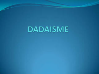 DADAISME,[object Object]