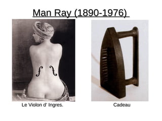 Man Ray (1890-1976)




Le Violon d’ Ingres.   Cadeau
 