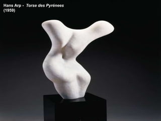 Hans Arp - Torse des Pyrénees
(1959)
 
