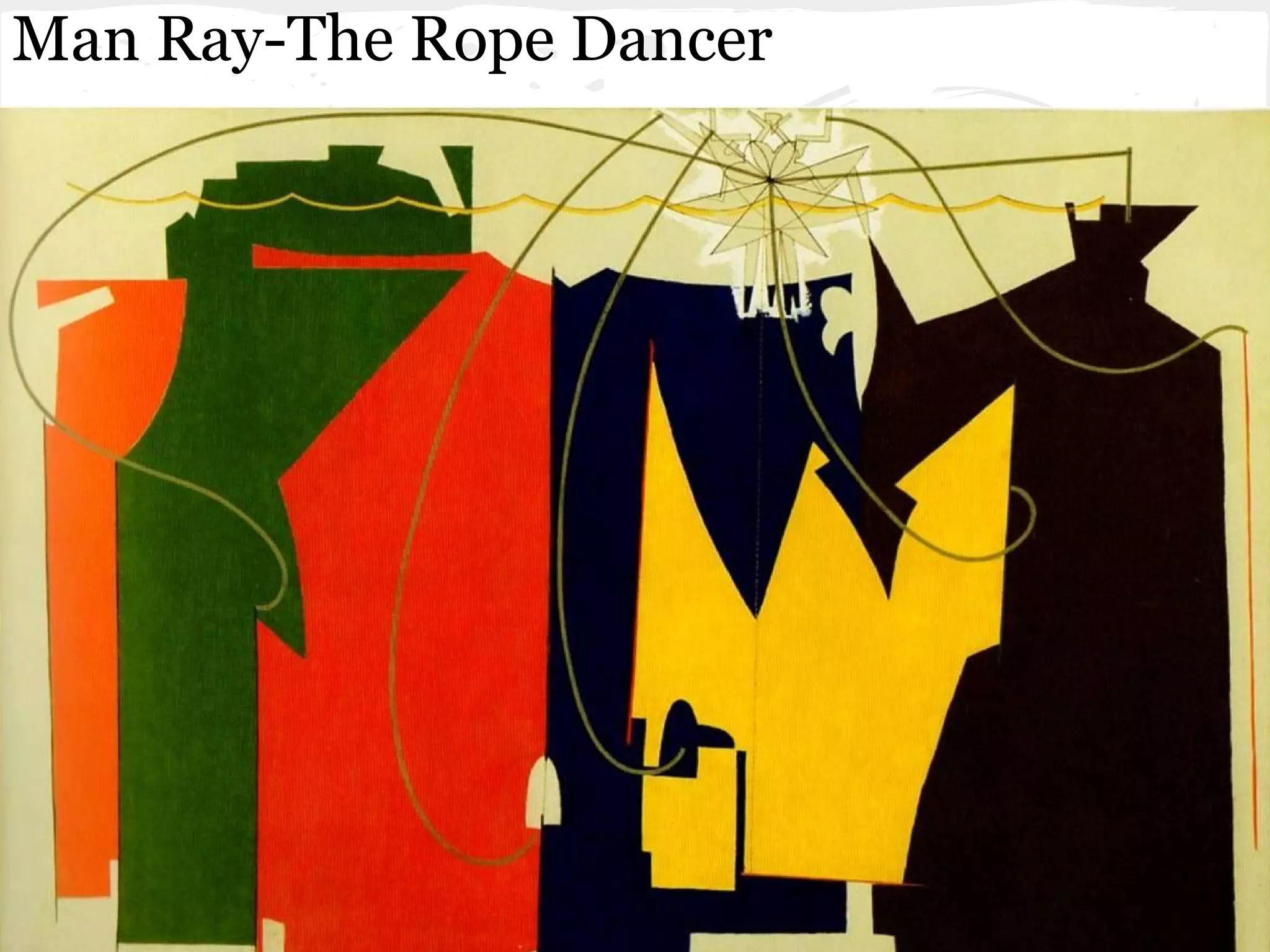 Man Ray-The Rope Dancer
 