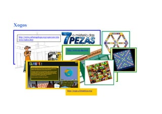 Xogos

 http://www.culturagalega.org/especiais/mis
 terio/index.htm



                                              http://www.as-pg.com/




                                              http://xogo.climantica.org/
 