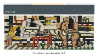 OBRAS

Três mulheres (óleo sobre tela de 1912)

 