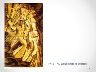 1912 – Nu Descendo a Escada

 
