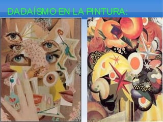 DADAÍSMO EN LA PINTURA: