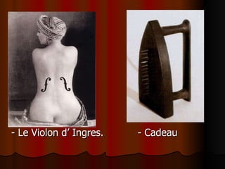 - Le Violon d’ Ingres.  - Cadeau 
