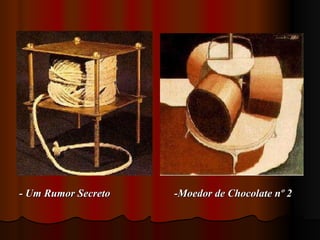 - Um Rumor Secreto  -Moedor de Chocolate nº 2 
