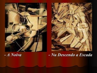 - A Noiva  - Nu Descendo a Escada 