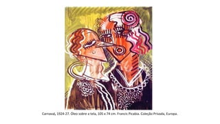 Carnaval, 1924-27. Óleo sobre a tela, 105 x 74 cm. Francis Picabia. Coleção Privada, Europa. 
 