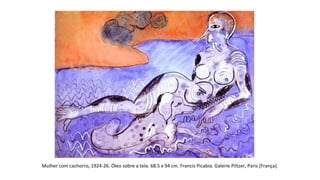 Mulher com cachorro, 1924-26. Óleo sobre a tela. 68.5 x 94 cm. Francis Picabia. Galerie Piltzer, Paris (França). 
 