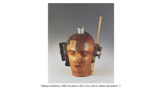 Cabeça mecânica, 1920. Escultura. 32.5 x 21 x 20 cm. Raoul Hausmann. ? 
 