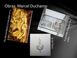 Obras: Marcel Duchamp

ar de Paris

 