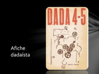Afiche
dadaísta
 