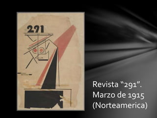 Revista “291”.
Marzo de 1915
(Norteamerica)
 
