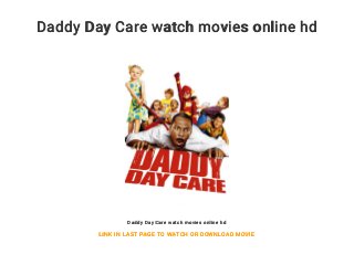 Daddy Day Care watch movies online hd
Daddy Day Care watch movies online hd
LINK IN LAST PAGE TO WATCH OR DOWNLOAD MOVIE
 