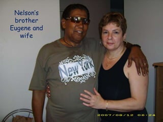 Nelson’s brother Eugene and wife