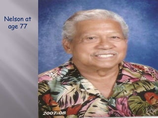 Nelson at age 77